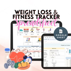 May include: A Google Sheet spreadsheet on a tablet screen with a colorful graphic of a heart, dumbbells, and fruit. The spreadsheet is titled "Weight Loss & Fitness Tracker" and includes sections for tracking weight, workouts, body measurements, and calories. The spreadsheet is designed to help users track their progress towards their fitness goals.