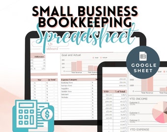 May include: A digital illustration of a small business bookkeeping spreadsheet on a tablet and a phone. The text includes "SMALL BUSINESS BOOKKEEPING Spreadsheet" and "GOOGLE SHEET". A calculator icon is also present.