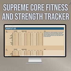 May include: A computer screen displaying a spreadsheet titled "Supreme Core Fitness and Strength Tracker" with a weightlifting log. The spreadsheet includes columns for date, exercise, sets, reps, and weight. The spreadsheet is designed to track weightlifting progress.