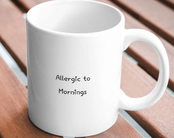 Allergic to Mornings SVG: Funny Coffee Lover Design (Digital Download)