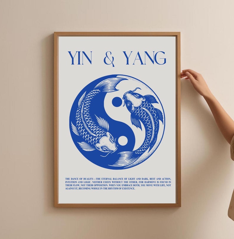May include: A blue and white yin yang symbol with two fish swimming around it. The text "YIN & YANG" is at the top of the image. The text below the symbol reads "THE DANCE OF DUALITY - THE ETERNAL BALANCE OF LIGHT AND DARK, REST AND ACTION, INTUITION AND LOGIC, NEITHER EXISTS WITHOUT THE OTHER, FOR HARMONY IS FOUND IN THEIR FLOW, NOT THEIR OPPOSITION, WHEN YOU EMBRACE BOTH, YOU MOVE WITH LIFE, NOT AGAINST IT, BECOMING WHOLE IN THE RHYTHM OF EXISTENCE."