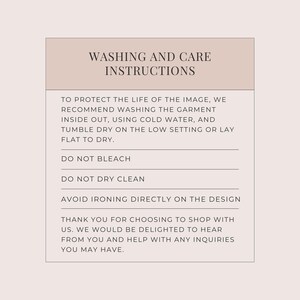 May include: Washing and care instructions for a garment. To protect the image, wash inside out with cold water and tumble dry on low or lay flat. Do not bleach or dry clean. Avoid ironing directly on the design. Thank you for choosing to shop with us. We would be delighted to hear from you and help with any inquiries you may have.