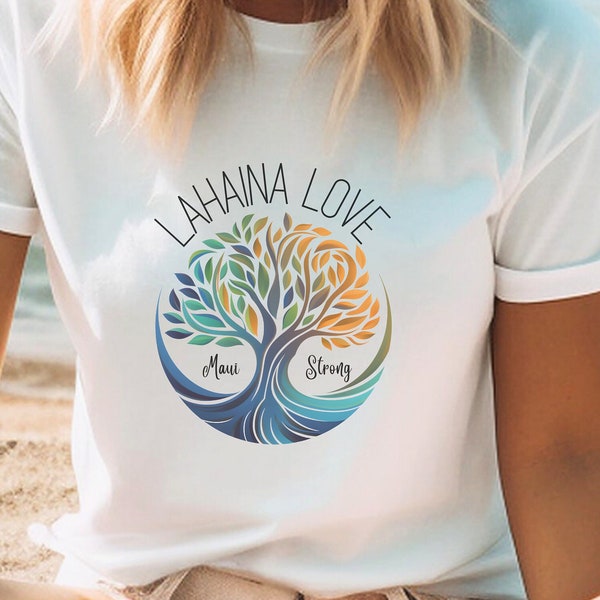 Lahaina Love, Maui Strong Shirt, Banyan Tree T Shirt Support Maui Fire Relief Hawaii Shoreline Tshirt Fire Victim Fundraiser
