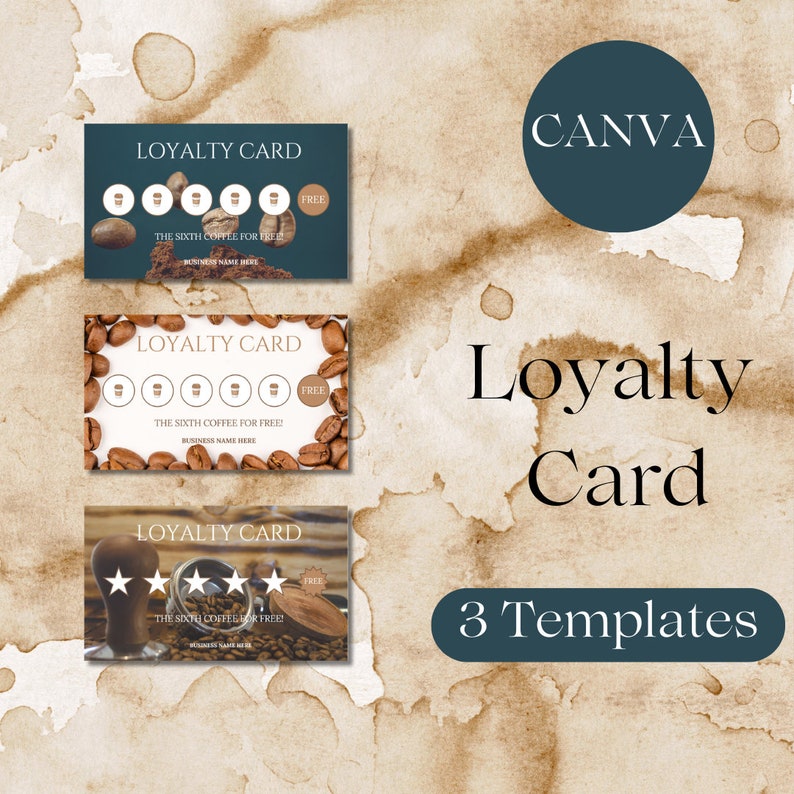 May include: Three different loyalty card templates for a coffee shop. Each template features a brown background with coffee beans and a coffee cup design. The text on the cards reads "Loyalty Card" and "The sixth coffee for free!"