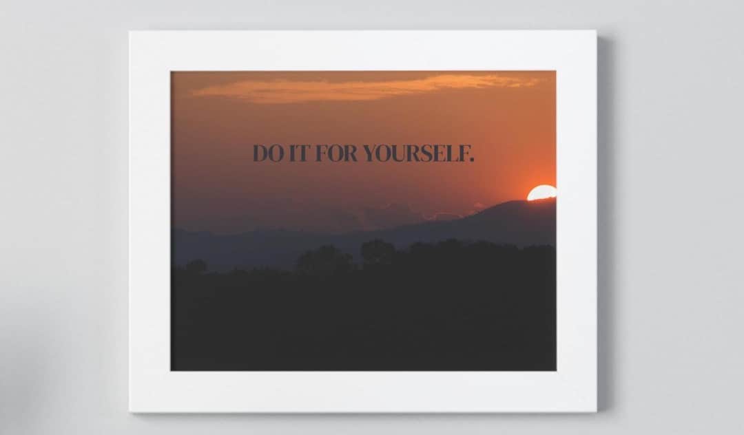 Do It for Yourself Motivational Wall Art Print | Sunset Digital ...