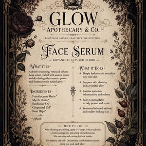 May include: An apothecary-style poster for "Glow Face Serum." The design features ornate floral borders, a dark color palette, and detailed text describing the product's ingredients and benefits. The poster includes the text "Botanical Infused Elixir."