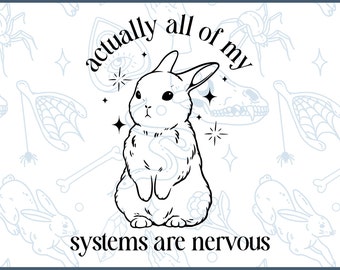 En realidad todos mis sistemas son nerviosos divertido conejito salud mental archivo SVG/PNG, ansiedad svg, sobreestimulado svg, ansiedad svg, sarcástico svg