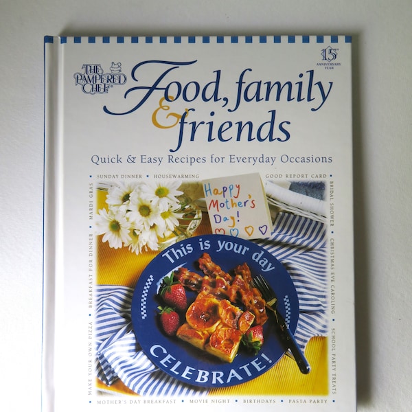Pampered Chef Cookbook, Food, Family and Friends, Quick and Easy Recipes for Everyday Occasions, 1995, Recipes for everyday, parties, event
