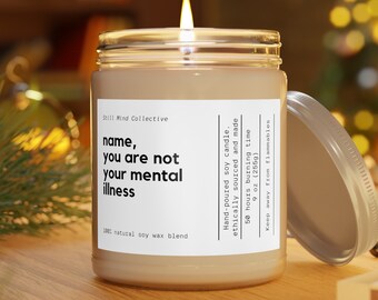 Personalised You Aren't Your Mental Illness Candle, Scented Candles, Mental Health, Premium Soy Candle, Gift Candle, Anxiety Recovery