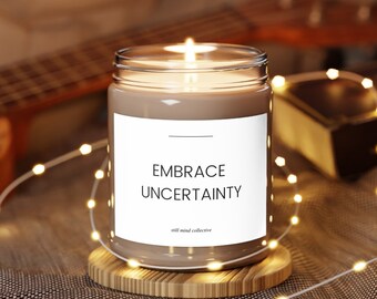 Embrace Uncertainty Candle, Scented Candles, Anxiety, Mental Health Candle, Premium Soy Candle, Gift Candle, Gift for Friend, Funny Giftse