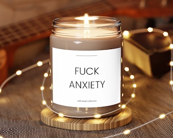 F*ck Anxiety, Scented Candles, Anxiety, Mental Health Candle, Premium Soy Candle, Gift Candle, Anxiety Recovery