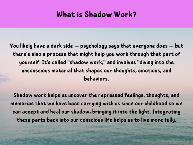 May include: Text on a pink background with a sunset and ocean in the background. The text reads "What is Shadow Work?" and explains that shadow work is a process that helps people work through the unconscious parts of themselves.