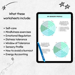 May include: A digital tablet displaying a worksheet titled "My Sensory Profile". The worksheet includes two circular graphs with instructions to fill in the level of hypersensitivity and hyposensitivity you experience with each of the senses. The worksheet also includes a list of topics covered in the worksheets, including self-care, mindfulness exercises, emotional regulation, distress tolerance, window of tolerance, sensory profile, how to avoid burnout, and energy accounting.
