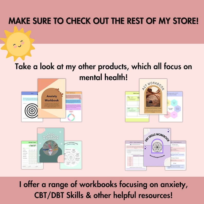May include: A collection of printable workbooks focusing on mental health. The workbooks cover topics such as anxiety, ADHD, ACT, and DBT skills. The workbooks are colorful and feature illustrations.