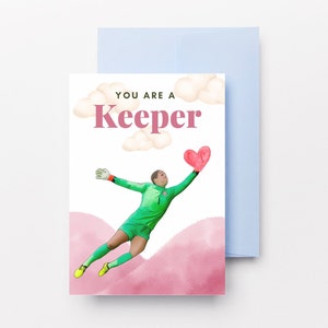 Mary Earps Valentine's Day Card - You Are A Keeper - Lioness Birthday Card - England's Women's Football