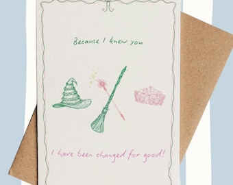 Because I knew you - Elphaba & Glinda Card - Wicked Musical, Theatre Gift