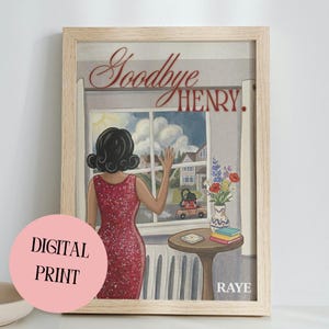 May include: A framed digital print with the text "Goodbye Henry." The artwork depicts a woman in a red dress waving goodbye from a window. A car with a person inside is driving away. A vase of flowers sits on a small table.