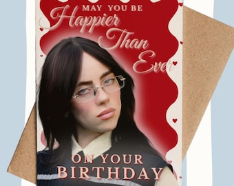 Billie Eilish Birthday Card - Pop Culture Greeting Card - Happier Than Ever