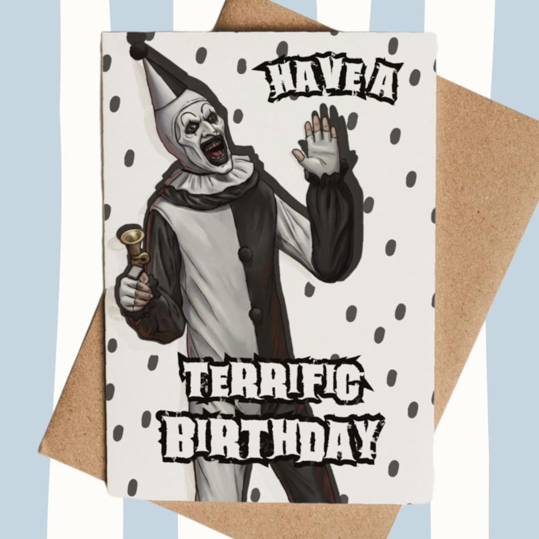 Terrifier Inspired Birthday Card - Art the Clown - Have A Terrific ...