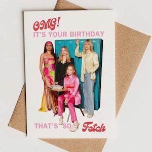 Birthday Card - Mean Girls (2024) Inspired - That&#39;s so FETCH! - Greeting Card - Gift for her/him - Girl Power