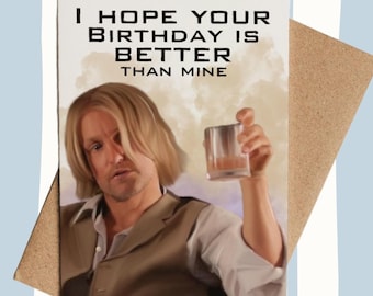 Hunger Games Birthday Card – Haymitch Sunrise, Funny Greeting - Reaping