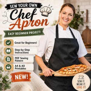 May include: A black apron featuring text that reads SEW YOUR OWN Chef Apron, EASY BEGINNER PROJECT, Great for Beginners, Step-by-Step Instructions, PDF Sewing Pattern, A4 & A0 Printables, NEW, and SEW IT. WEAR IT. LOVE IT. with a chef hat icon.