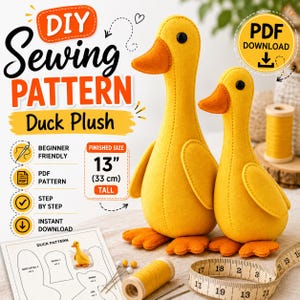 May include: A DIY sewing pattern for a duck plush featuring two yellow felt ducks with orange beaks and feet. The image includes text stating "DIY Sewing Pattern Duck Plush", "PDF DOWNLOAD", and "FINISHED SIZE 13" (33 cm) TALL" next to a paper pattern sheet and a yellow spool of thread.
