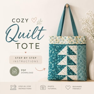 May include: A quilted tote bag featuring a teal and cream geometric leaf pattern with a floral border. The text reads COZY QUILT TOTE, STEP BY STEP INSTRUCTIONS, PDF DOWNLOAD, STEP-BY-STEP INSTRUCTIONS, PHOTO TUTORIAL, and BEGINNER FRIENDLY.