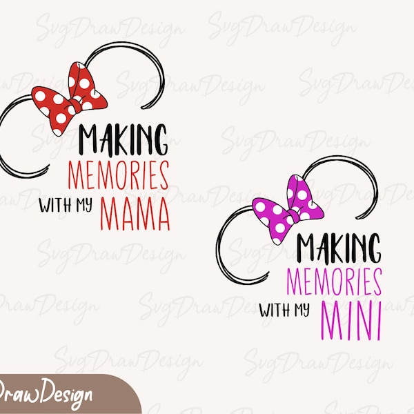 Making Memories with my Mama and Mini Bundle, svg, mickey minnie family trip shirt cut files for cricut silhouette