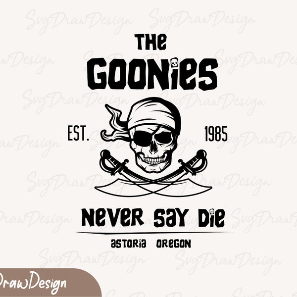 Goonies Never Say Die Svg, png shirt files for cricut and silhouette