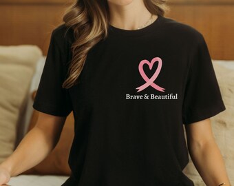 Brave And Beautiful Breast Cancer Pink Ribbon Shirt Chemotherapy Gift Cancer Support Tee Cancer Awareness Gift Chemo Tee Battling Cancer