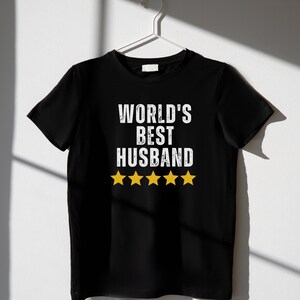 World&#39;s Best Husband Shirt Husband Gift Best Ever Husband Shirt Husband Birthday Gift Husband Appreciation Shirt Husband Anniversary Tee