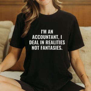 Accountant Shirt Funny sarcasm tee Tax Accountant Gift Sarcastic CPA Shirt CPA Gift for Accountant shirt Account degree gift Accounting