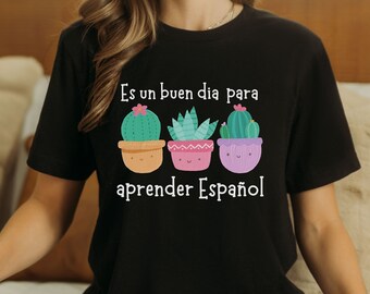 Spanish Teacher Shirt Es un Buen Día para Aprender Español T-Shirt Back To School Gift Jajaja Shirt Cactus Maestra Gift Bilingual Tee