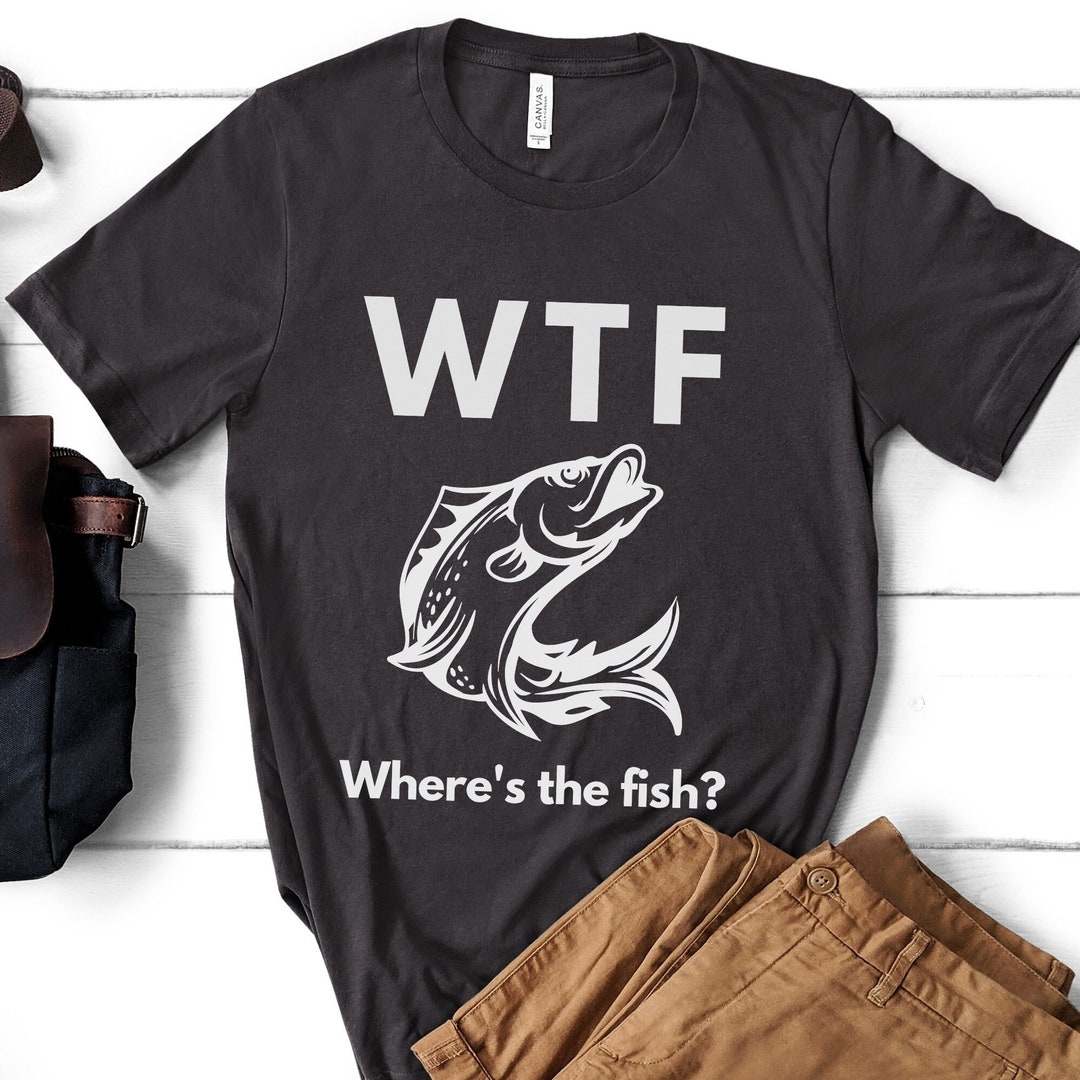 Worldoftshirts Fish WTF Where's the Fish Shirt Fishing T-shirt Funny Fishing Shirt Fishing ...