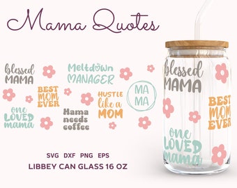 MAMA SVG WRAP Libbey Glass Can 16oz, Gift For Mama Glass Can Svg, Mom Beer Can Glass Svg, Png, Dxf