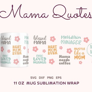 Mug Mama Quotes Wrap SVG, Mom Life Svg Mug 11oz, Funny Mommy Coffee Tea Cup Svg, Png, Dxf, Eps