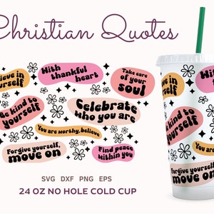 Christian Inspirational Quote SVG Cold Cup 24oz Wrap, NO HOLE Cold Cup Self Love Svg, Motivational Quote Coffee Cup, Positive Quote Tumbler