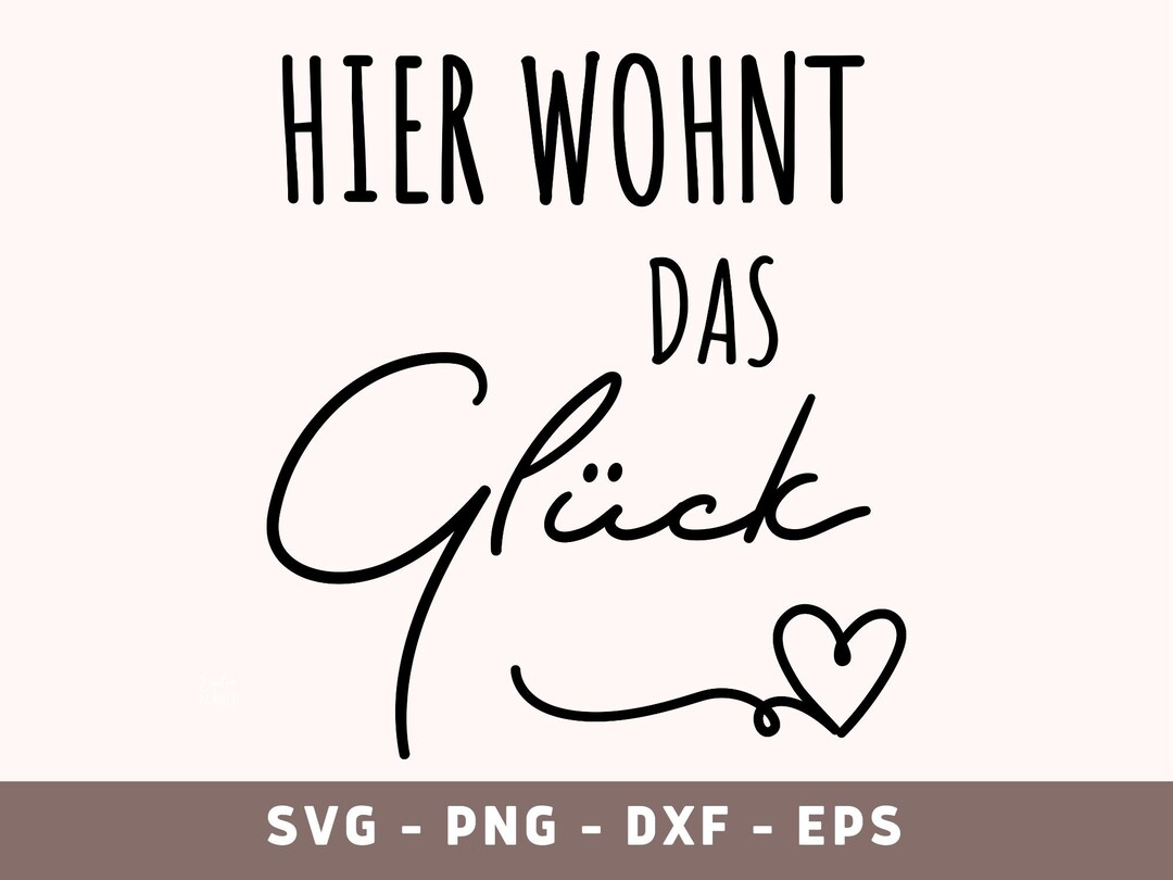 Wohnt Hier Wohnt Das Glück SVG: German Home Cricut Cut File (digital Download ...
