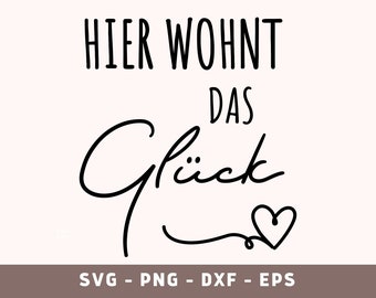 Hier Wohnt Das Glück SVG: Archivo de corte cricut casero alemán (descarga digital)