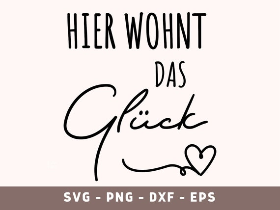 Hier Wohnt Das Glück SVG: German Home Cricut Cut File (Digital Download)