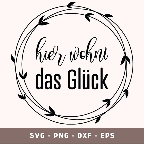 Hier Wohnt Das Glück Plotterdatei, Zuhause Ettiketten SVG, Glück Plot Datei, Digistamp, Glück Sprüche Plotdatei, Dxf, Eps, Png, Svg