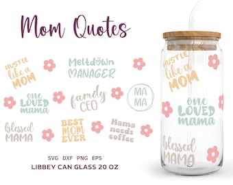 Mom Life Quotes Wrap SVG, Mama Svg Libbey Can Glass 20oz, Funny Mom Beer Can Glass Svg, Png, Dxf, Eps