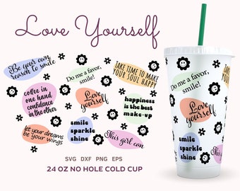 Inspirational Quote SVG Cold Cup 24oz Wrap, NO HOLE Cold Cup Self Love Svg, Motivational Quote Coffee Cup, Positive Quote Tumbler Png