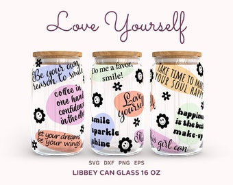 Love Yourself Quotes SVG Wrap, Positive 16 oz Libbey Can Glass Sublimation, Motivation Can Glass Svg, Inspirational Beer Can Glass PNG