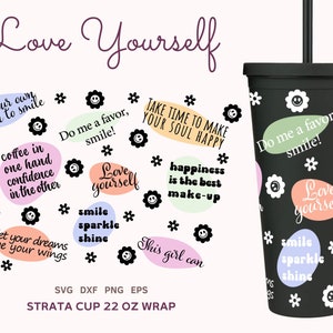 Inspirational Quote SVG Strata Cup 22oz Wrap, Strata Cup Self Love Svg, Motivational Quote Coffee Cup, Positive Quote Tumbler Png