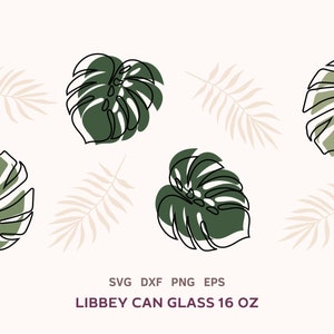 TROPICAL LEAVES SVG Libbey Can Glass 16oz, Monstera Plants Svg Files ...