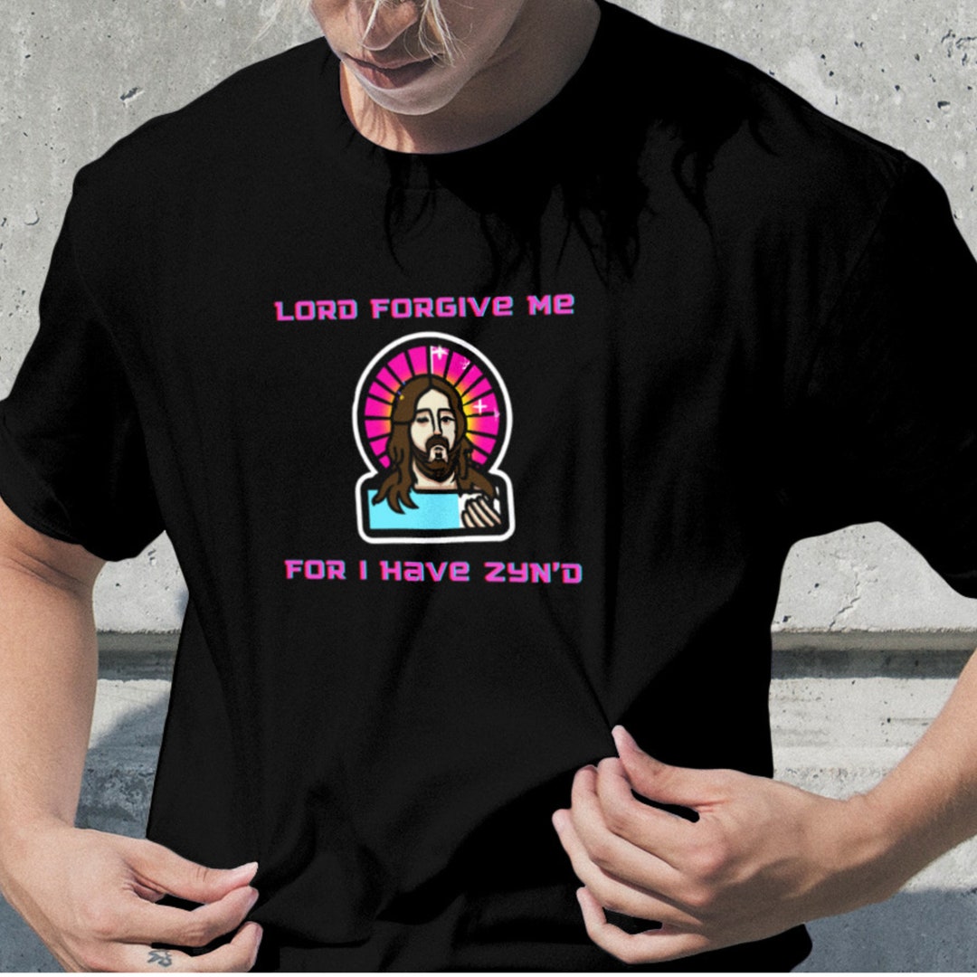 Lord Me for I Have Zyn'd Cotton Tee, ZYN, ZYN Nicotine Pouches