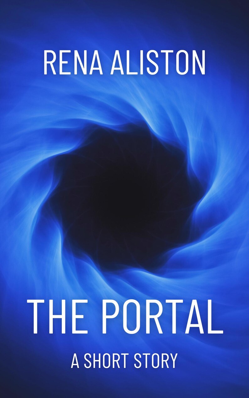 Op de afbeelding: Boekomslag met een blauw abstract ontwerp met een wervelende vortex. De titel "THE PORTAL" staat in witte hoofdletters, met de naam van de auteur "RENA ALISTON" erboven. De ondertitel "A SHORT STORY" staat eronder.