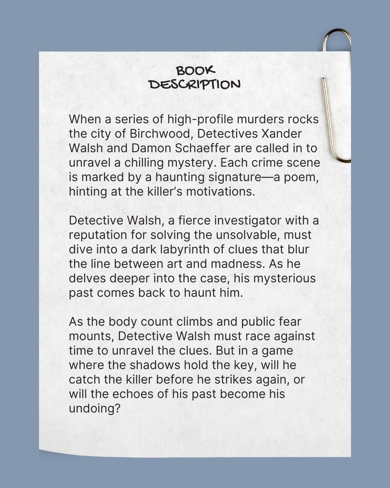May include: A white paper with the title "BOOK DESCRIPTION" and text describing a mystery novel about detectives investigating murders in Birchwood. A silver paper clip secures the paper.